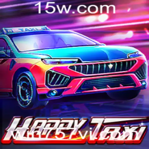 Descubra o Mundo do Jogo HappyTaxi com Win757 VIP